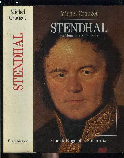 STENDHAL OU MONSIEUR MOI MEME