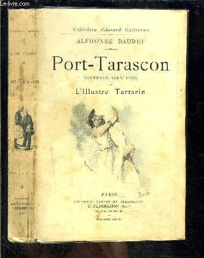 PORT TARASCON- DERNIERES AVENTURES DE L ILLUSTRE TARTARIN- COLLECTION EDOUARD GUILLAUME