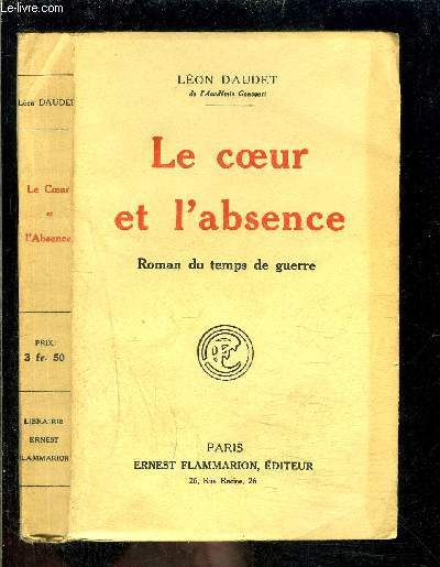 LE COEUR ET L ABSENCE- ROMAN DU TEMPS DE GUERRE