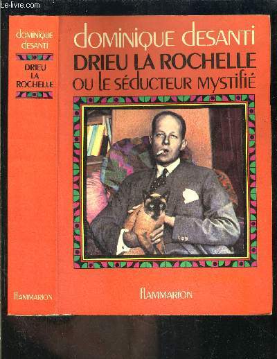 DRIEU LA ROCHELLE OU LE SEDUCTEUR MYSTIFIE