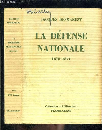LA DEFENSE NATIONALE- 1870-1871 / COLLECTION L HISTOIRE