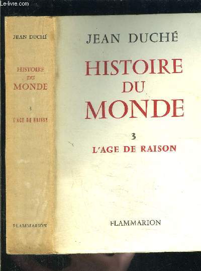 HISTOIRE DU MONDE- TOME 3- vendu seul- L AGE DE RAISON