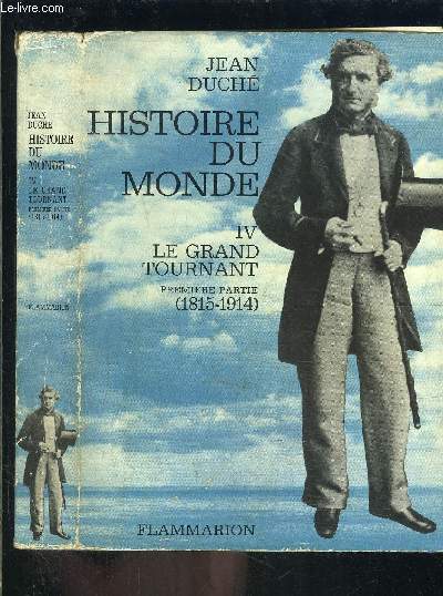 HISTOIRE DU MONDE- 4. vendu seul- LE GRAND TOURNANT 1re partie- 1815-1914