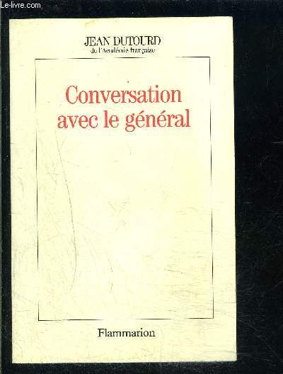 CONVERSATION AVEC LE GENERAL