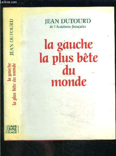 LA GAUCHE LA PLUS BETE DU MONDE