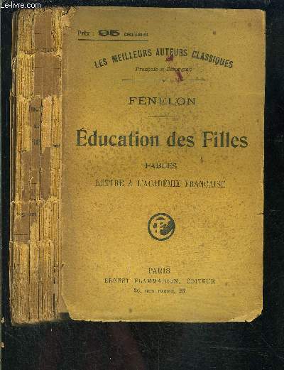 EDUCATION DES FILLES- FABLES- LETTRE A L ACADEMIE FRANCAISE