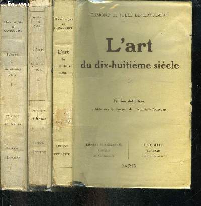 L ART DU DIX HUITIEME SIECLE- 3 TOMES EN 3 VOLUMES- I: Watteau - Chardin - Boucher - La Tour. II: Greuze - Les Saint-Aubin - Gravelot - Cochin. III: Eisen - Moreau - Debucourt - Fragonard - Prudhon