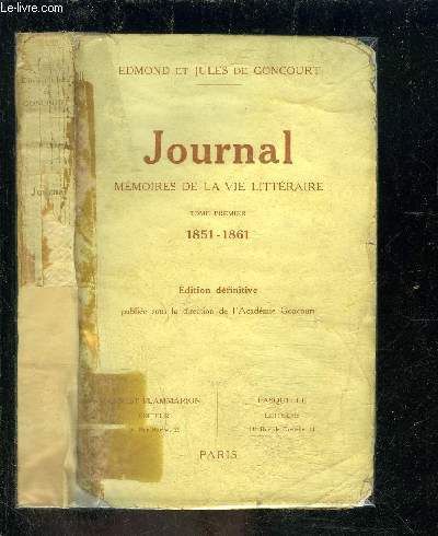 JOURNAL- MEMOIRES DE LA VIE LITTERAIRE- TOME 1- 1851-1861
