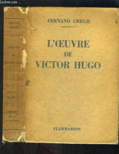 L OEUVRE DE VICTOR HUGO / La Question Hugo. Les Odes et Ballades, Han d'Islande et Bug-Jargal. La Prface de Cromwell, Cromwell et les Orientales. Le Thatre. La Lgende des Sicles.