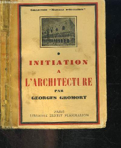 INITIATION A L ARCHITECTURE /COLLECTION MANUELS D INITIATION