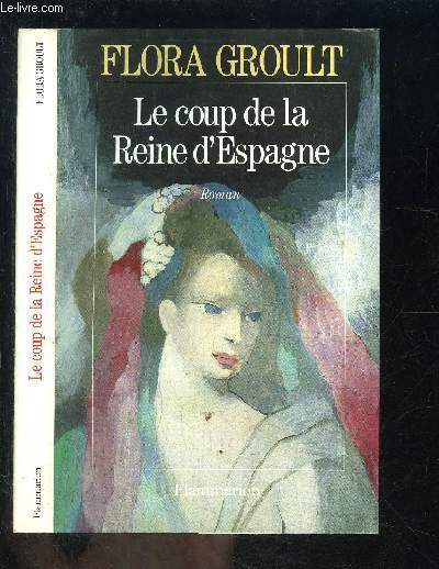 LE COUP DE LA REINE D ESPAGNE