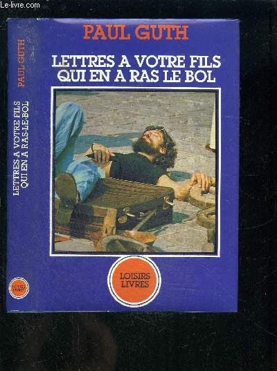 LETTRES A VOTRE FILS QUI EN RAS LE BOL