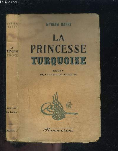 LA PRINCESSE TURQUOISE- ROMAN DE LA COUR DE TURQUIE