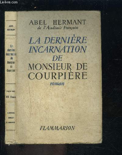 LA DERNIERE INCARNATION DE MONSIEUR DE COURPIERE/ MEMOIRES POUR SERVIR A L HISTOIRE DE LA SOCIETE