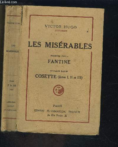 LES MISERABLES- 1re partie: FANTINE- 2me partie: COSETTE- LIVRES I, II ET III