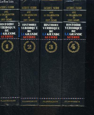 HISTOIRE VERIDIQUE DE LA GRANDE GUERRE- 4 TOMES EN 4 VOLUMES- COMPLET