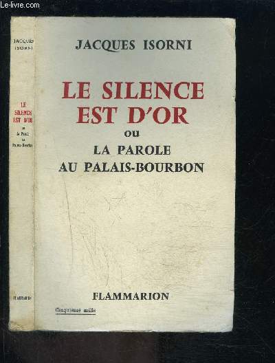 LE SILENCE EST D OR OU LA PAROLE AU PALAIS BOURBON