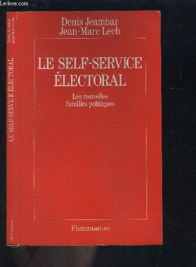 LE SELF SERVICE ELECTORAL- LES NOUVELLES FAMILLES POLITIQUES