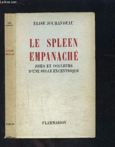 LE SPLEEN EMPANACHE- JOIES ET DOULEURS D UNE BELLE EXCENTRIQUE- TOME 3