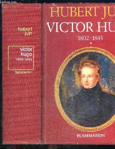 VICTOR HUGO 1802-1843- TOME 1 SEUL