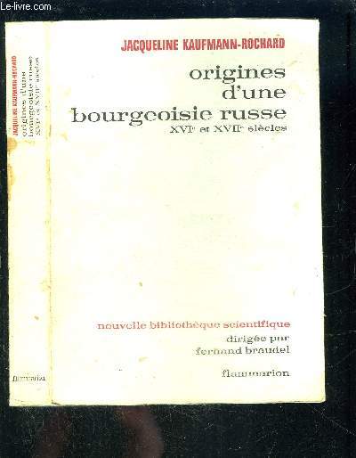 ORIGINES D UNE BOURGEOISIE RUSSE- XVIe ET XVIIe SIECLES- MARCHANDS DE MOSCOVIE