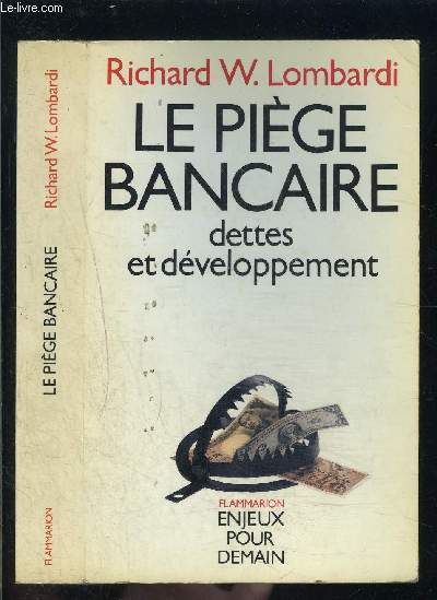 LE PIEGE BANCAIRE- DETTE ET DEVELOPPEMENT / COLLECTION ENJEUX POUR DEMAIN