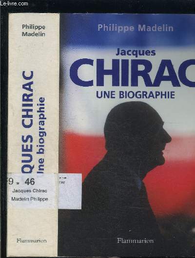JACQUES CHIRAC- UNE BIOGRAPHIE