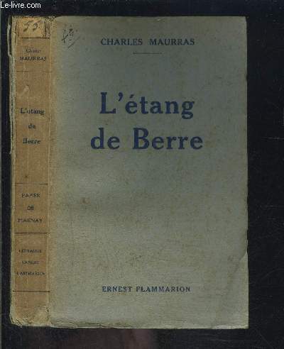 L ETANG DE BERRE / Les trente beauts de Martigues - La politique provenale - La sagesse de Mistral - Maitres et amis : Le sacre d'or - Paul Arne - Frdric Amouretti - Paul Guigou - Lionel des Rieux - Jean Moras - Barbares et romans.