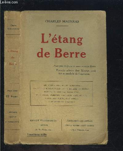 L ETANG DE BERRE / Les trente beauts de Martigues - La politique provenale - La sagesse de Mistral - Maitres et amis : Le sacre d'or - Paul Arne - Frdric Amouretti - Paul Guigou - Lionel des Rieux - Jean Moras - Barbares et romans