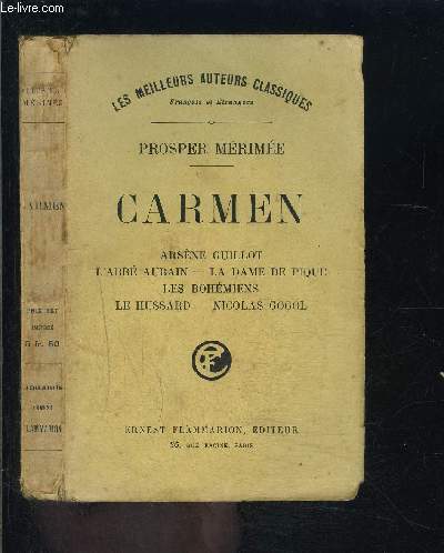 CARMEN: ARSENE GUILLOT- L ABBE AUBAIN- LA DAME DE PIQUE- LES BOHEMIENS- LE HUSSARD- NICOLAS GOGOL