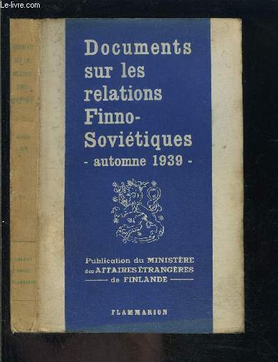 DOCUMENTS SUR LES RELATIONS FINNO SOVIETIQUES- AUTOMNE 1939