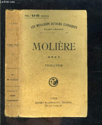 THEATRE- TOME 4- LE BOURGEOIS GENTILHOMME- PSYCHE- LES FOURBERIES DE SCAPIN- LA COMTESSE D ESCARBAGNAS- LES FEMMES SAVANTES- LE MALADE IMAGINAIRE- POESIES DIVERSES