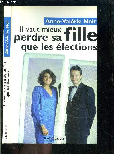 IL VAUT MIEUX PERDRE SA FILLE QUE LES ELECTIONS