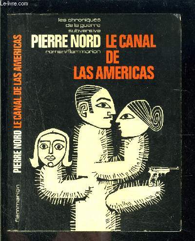 LE CANAL DE LAS AMERICAS- LES CHRONIQUES DE LA GUERRE SUBVERSIVE