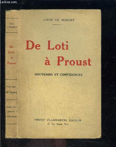 DE LOTI A PROUST- SOUVENIRS ET CONFIDENCES