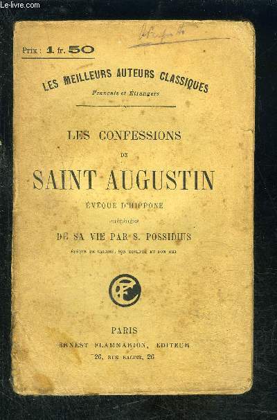 LES CONFESSIONS DE SAINT AUGUSTIN- EVEQUE D HIPPONE prcdes DE SA VIE PAR S. POSSIDIUS