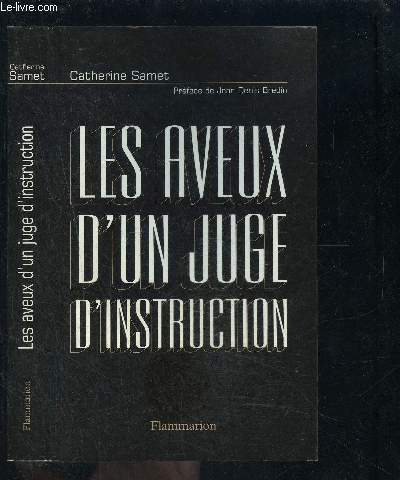 LES AVEUX D UN JUGE D INSTRUCTION