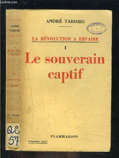 LA REVOLUTION A REFAIRE- TOME 1 VENDU SEUL- LE SOUVERAIN CAPTIF