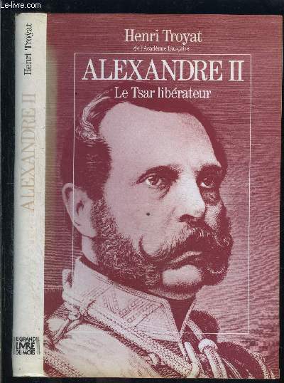 ALEXANDRE II- LE TSAR LIBERATEUR