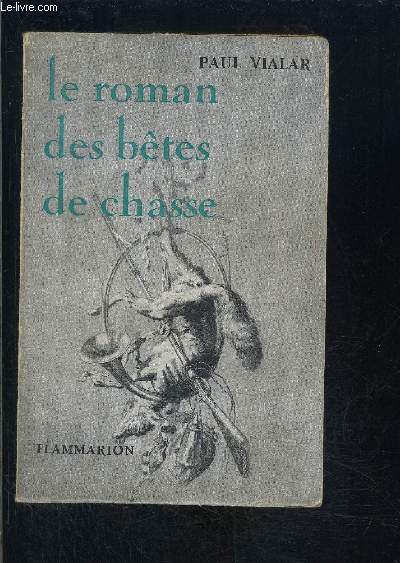 LE ROMAN DES BETES DE CHASSE