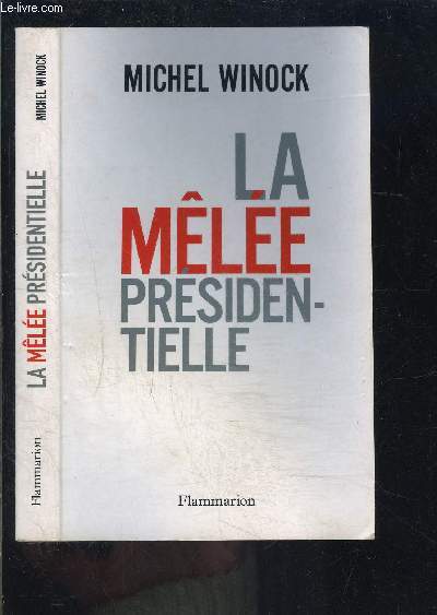 LA MELEE PRESIDENTIELLE