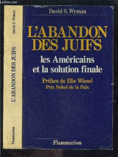 L ABANDON DES JUIFS- LES AMERICAINS ET LA SOLUTION FINALE