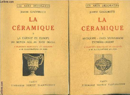 LA CERAMIQUE- 3 TOMES EN 3 VOLUMES- 1. ANTIQUITE ISLAM EXTREME ORIENT / 2. LA FAIENCE EN EUROPE / 3. LA FAIENCE FINE ET LA PORCELAINE