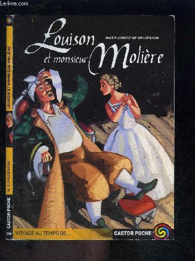 LOUISON ET MONSIEUR MOLIERE- CASTOR POCHE N798