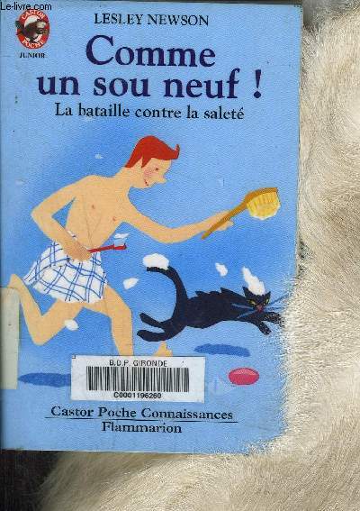 COMME UN SOU NEUF! LA BATAILLE CONTRE LA SALETE- CASTOR POCHE CONNAISSANCE NC2