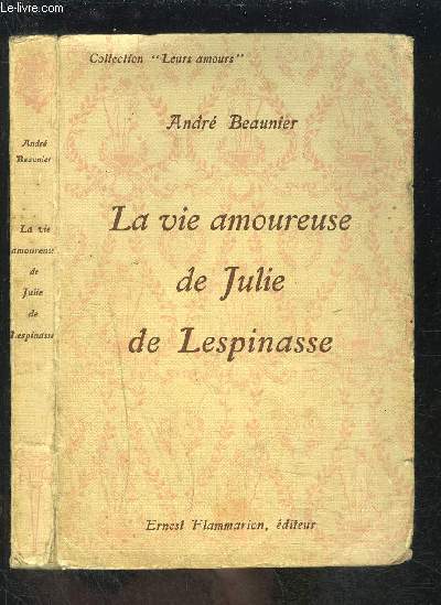 LA VIE AMOUREUSE DE JULIE DE LESPINASSE- COLLECTION LEURS AMOURS