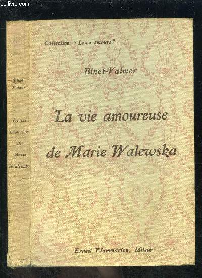 LA VIE AMOUREUSE DE MARIE WALEWSKA- COLLECTION LEURS AMOURS