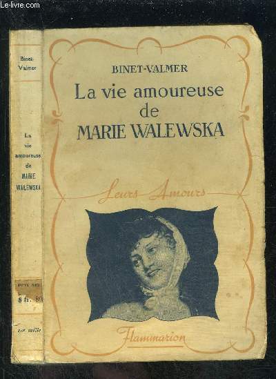 LA VIE AMOUREUSE DE MARIE WALEWSKA- COLLECTION LEURS AMOURS