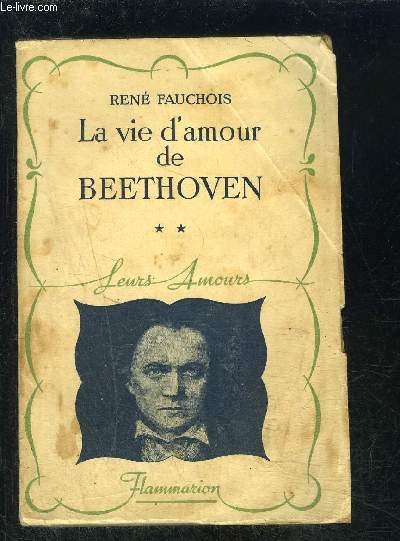 LA VIE D AMOUR DE BEETHOVEN- TOME 2- VENDU SEUL- COLLECTION LEURS AMOURS