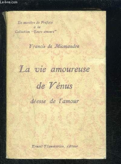 LA VIE AMOUREUSE DE VENUS- DEESSE DE L AMOUR- COLLECTION LEURS AMOURS